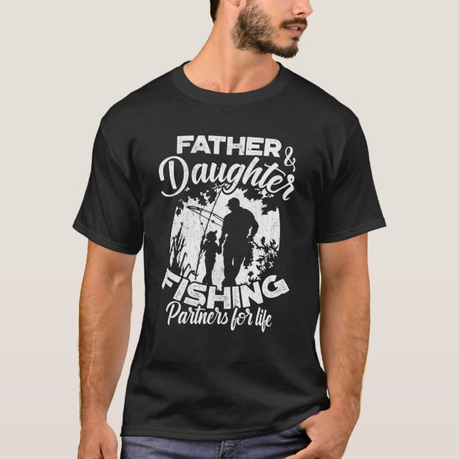 Father And Daughter Fishing Partners For Life T-Shirt (Front)