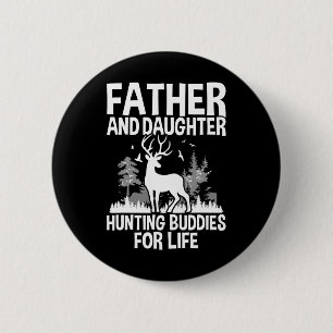 Father And Daughter Hunting Buddies For Life Fun F 6 Cm Round Badge