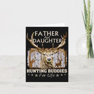 Father And Daughter Hunting Buddies For Life Fun F Card