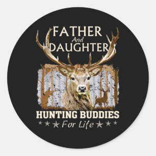 Father And Daughter Hunting Buddies For Life Fun F Classic Round Sticker