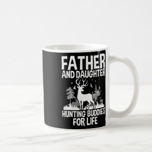 Father And Daughter Hunting Buddies For Life Fun F Coffee Mug