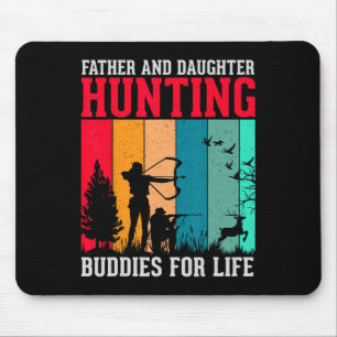 Father And Daughter Hunting Buddies For Life Fun F Mouse Pad