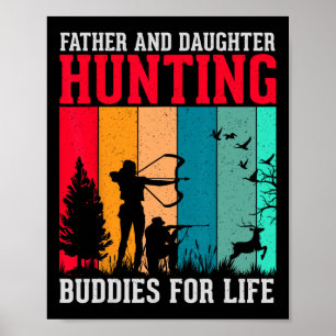 Father And Daughter Hunting Buddies For Life Fun F Poster