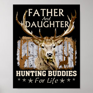 Father and Daughter Hunting Buddies For Life Gift Poster