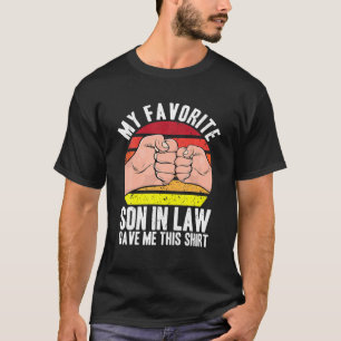 Father And Mother In Law Gift My Son In Law Gave M T-Shirt