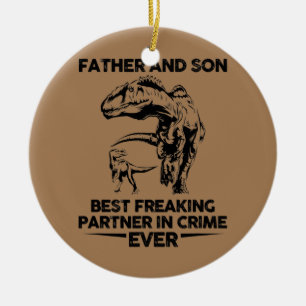 Father And Son Best Freaking Partner In Crime Ceramic Ornament
