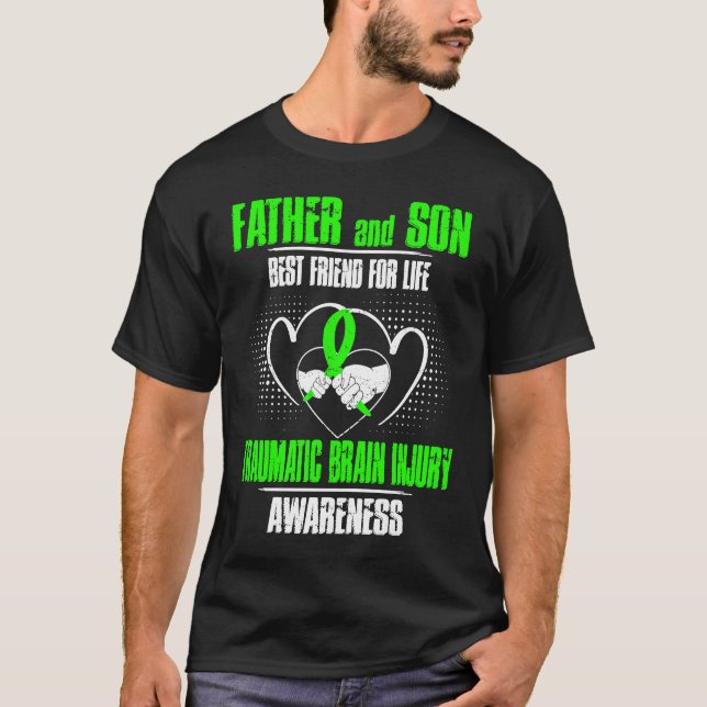 FATHER AND SON BEST FRIEND OF LIFE TRAUMATIC BRAIN T-Shirt (Front)