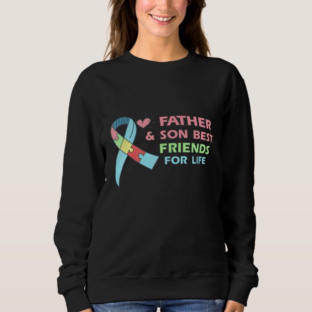 Father And Son Bff Against Autism Awareness Design Sweatshirt (Front)