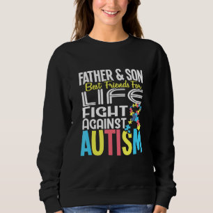 Father And Son Bff For Life Against Autism Awarene Sweatshirt