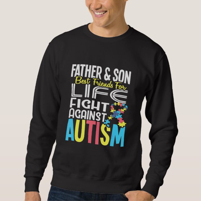Father And Son Bff For Life Against Autism Awarene Sweatshirt (Front)