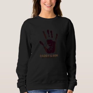 Father And Son Hands Friends Life Sweatshirt