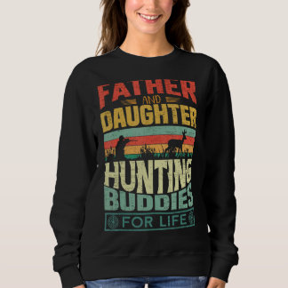 Father And Son Hunting Buddies For Life Father's D Sweatshirt