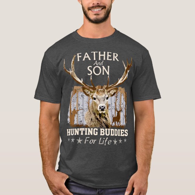 Father and Son Hunting Buddies For Life  Gift T-Shirt (Front)