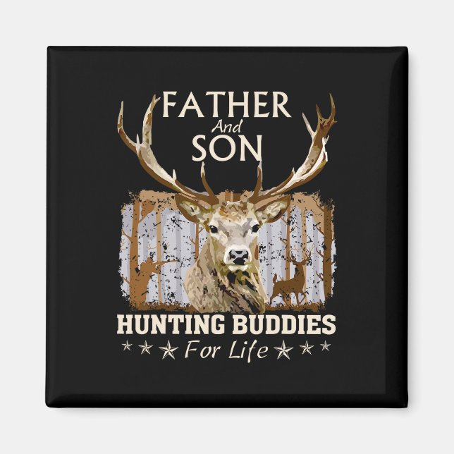Father And Son Hunting Buddies For Life Hunter Hus Magnet (Front)