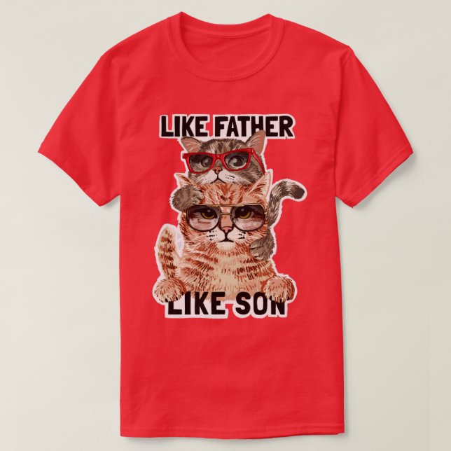 Father and son slogan with cat family in sunglasse T-Shirt (Design Front)