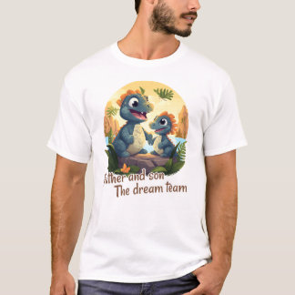 Father and son, the dream team T-Shirt