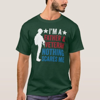 Father And Veteran Nothing Scares Me Daddy Dad fri T-Shirt