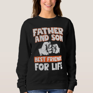 Father Ans Son Best Friends For Life Hilarious Des Sweatshirt