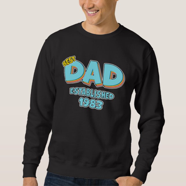 Father Best Dad Ever Established 1983 Great Dad Sweatshirt (Front)