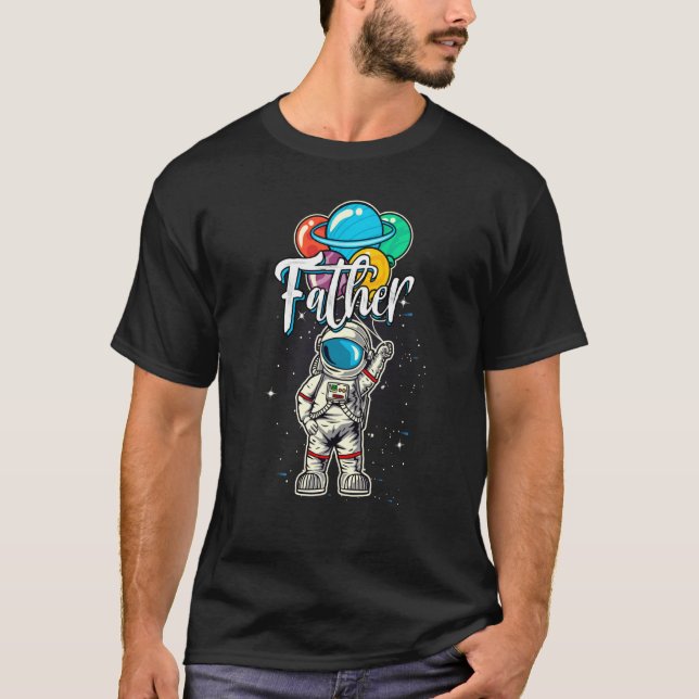 Father Birthday Funny Astronaut In Space T-Shirt (Front)