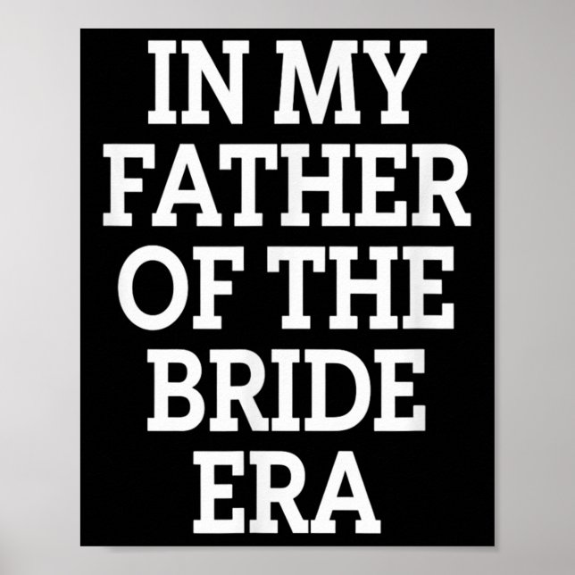 Father Bride Era Funny Wedding Dad  Poster (Front)