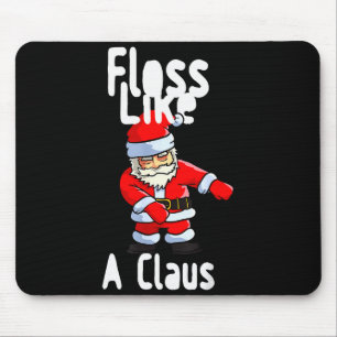 Father Christmas Floss Like A Claus Funny Santa Ug Mouse Pad