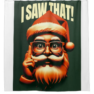 Father Christmas watching you  Shower Curtain