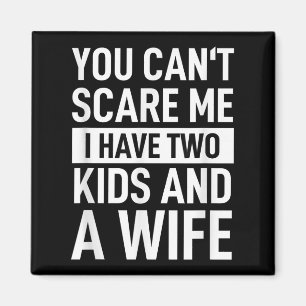 Father Dad Fun You Can´t E Me I Have Two Kids And Magnet