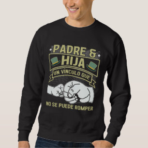 Father Daughter Bond Cannot Be Broken Father s Day Sweatshirt