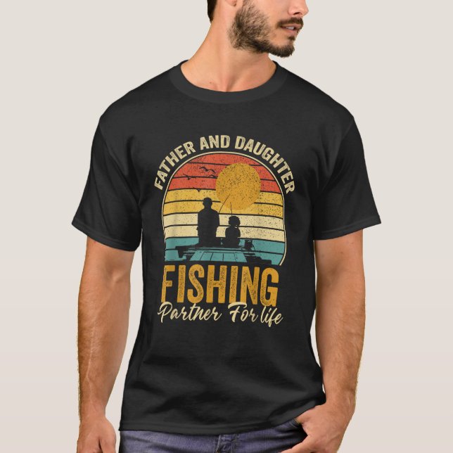 Father Daughter Fishing Partner For Life Retro Fis T-Shirt (Front)