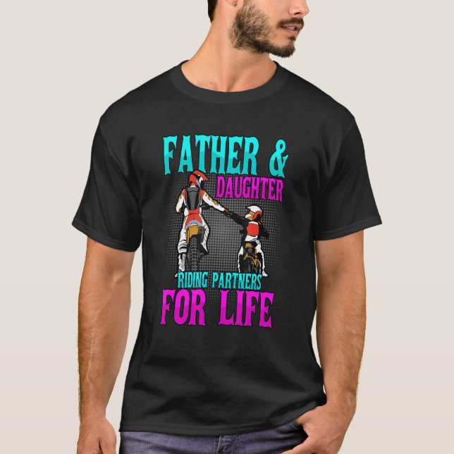 Father & Daughter Riding Partners Moto Dirt Bike 2 T-Shirt (Front)
