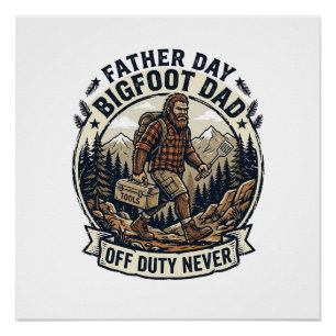 Father Day Bigfoot Dad Shirt Dad Mode In The Wild Poster