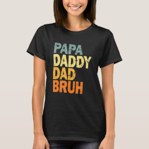 Father Day Cute Men Women Kid Papa Daddy Dad Bru T-Shirt