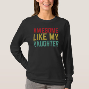 Father Day From Daughter Wife Awesome Like My Daug T-Shirt