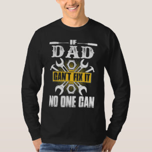 Father Day If Dad Can't Fix It No One Can T-Shirt