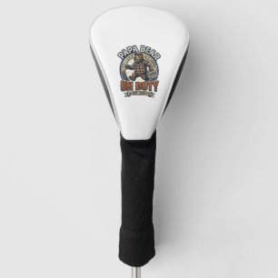 Father Day Papa Bear On Duty Shirt Funny Animal Da Golf Head Cover