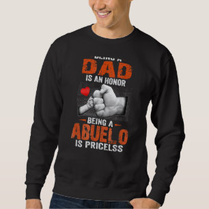 Father Day Quote Being A Dad's An Honour & Abuelo' Sweatshirt