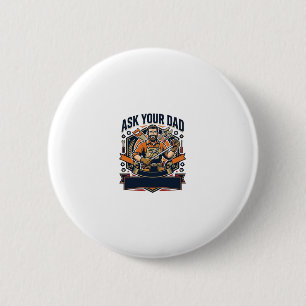 Father Day Repair Dad Shirt Ask Your Dad He Fixes 6 Cm Round Badge