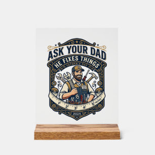Father Day Repair Dad Shirt Ask Your Dad He Fixes  Acrylic Sign