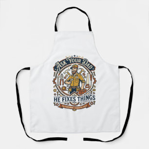 Father Day Repair Dad Shirt Ask Your Dad He Fixes  Apron
