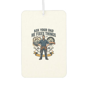 Father Day Repair Dad Shirt Ask Your Dad He Fixes Car Air Freshener