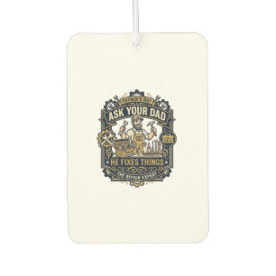 Father Day Repair Dad Shirt Ask Your Dad He Fixes Car Air Freshener