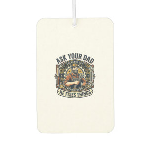 Father Day Repair Dad Shirt Ask Your Dad He Fixes Car Air Freshener