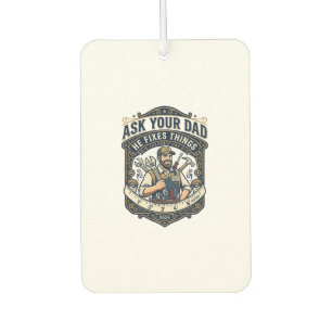 Father Day Repair Dad Shirt Ask Your Dad He Fixes Car Air Freshener