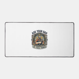 Father Day Repair Dad Shirt Ask Your Dad He Fixes Desk Mat