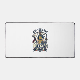 Father Day Repair Dad Shirt Ask Your Dad He Fixes Desk Mat