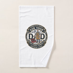 Father Day Repair Dad Shirt Ask Your Dad He Fixes  Hand Towel
