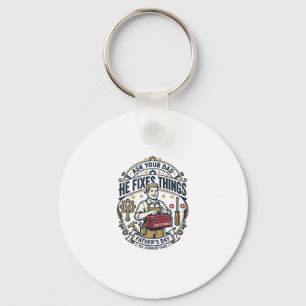 Father Day Repair Dad Shirt Ask Your Dad He Fixes  Key Ring
