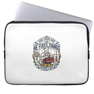 Father Day Repair Dad Shirt Ask Your Dad He Fixes Laptop Sleeve