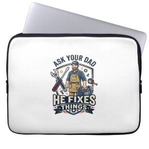 Father Day Repair Dad Shirt Ask Your Dad He Fixes Laptop Sleeve